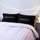 Stay In Go Out Pillowcases Pair