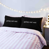 Stay In Go Out Pillowcases Pair